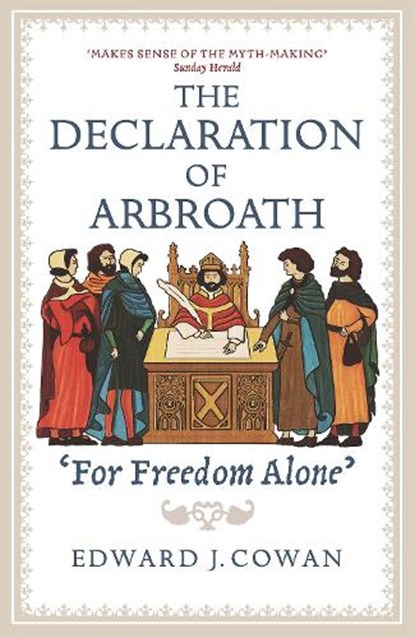 The Declaration of Arbroath, Edward J. Cowan - Paperback - 9781780276458