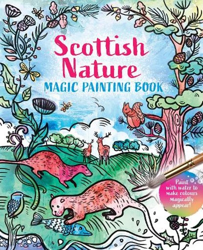 Scottish Nature: Magic Painting Book, niet bekend - Paperback - 9781780276564