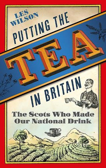 Putting the Tea in Britain, Les Wilson - Gebonden - 9781780276571