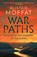 War Paths, Alistair Moffat - Paperback - 9781780278698