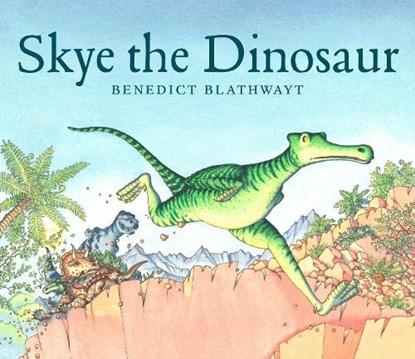 Skye the Dinosaur, Benedict Blathwayt - Paperback - 9781780278858