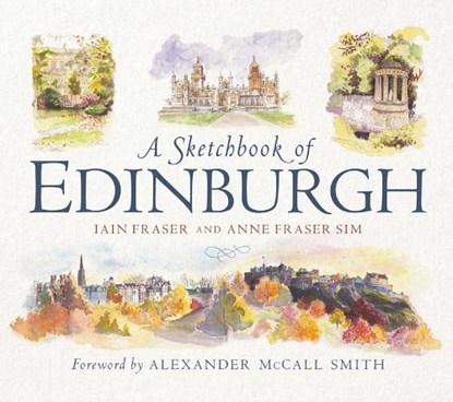 A Sketchbook of Edinburgh, Iain Fraser ; Anne Fraser - Paperback - 9781780279183