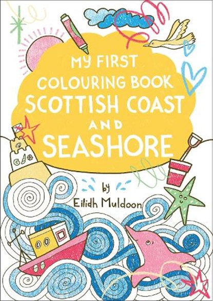 My First Colouring Book: Scottish Coast and Seashore, Eilidh Muldoon - Paperback - 9781780279305