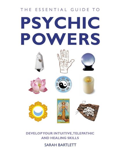 The Essential Guide to Psychic Powers, Sarah Bartlett - Paperback - 9781780281131