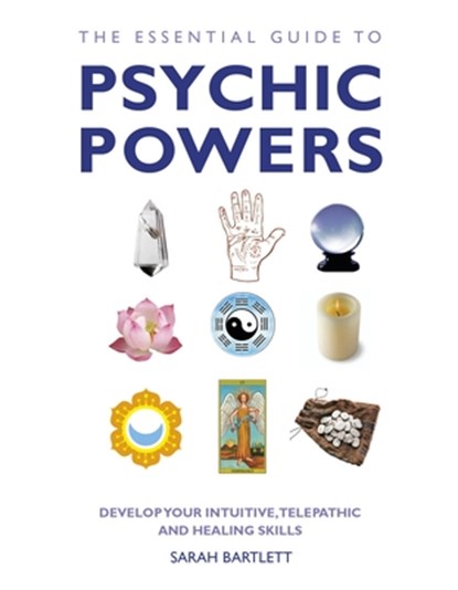 The Essential Guide to Psychic Powers, Sarah Bartlett - Paperback - 9781780281131