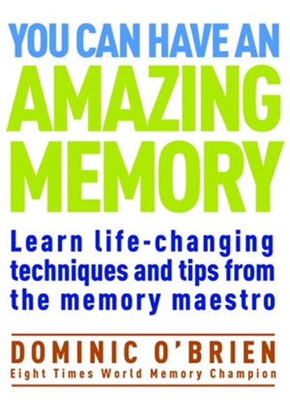 You Can Have an Amazing Memory, Dominic O'Brien - Ebook - 9781780282060
