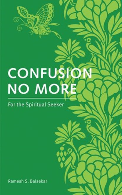 Confusion No More, Ramesh S. Balsekar - Ebook - 9781780282459