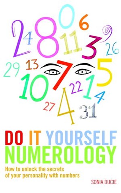 Do It Yourself Numerology, Sonia Ducie - Ebook - 9781780282497