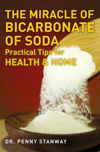 The Miracle of Bicarbonate of Soda, Dr. Penny Stanway - Ebook - 9781780282664