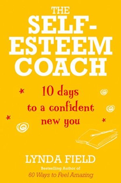 The Self-Esteem Coach, Lynda Field - Ebook - 9781780282688