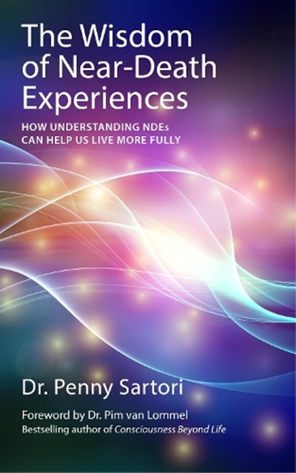 Wisdom of Near Death Experiences, Dr. Penny Sartori - Paperback - 9781780285658