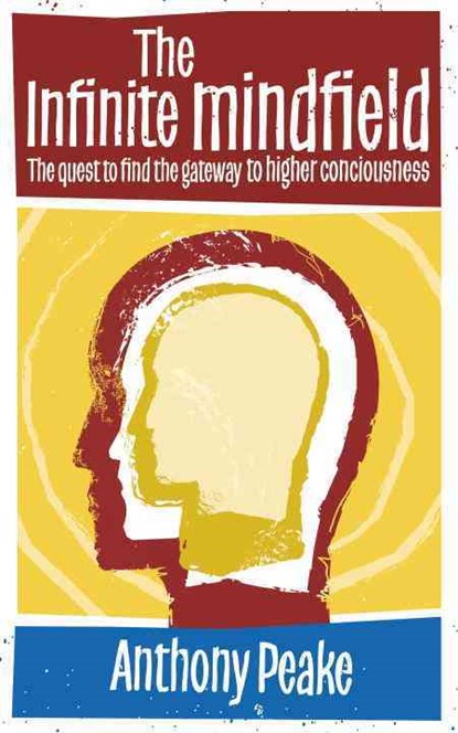 The Infinite Mindfield, Anthony Peake - Paperback - 9781780285719