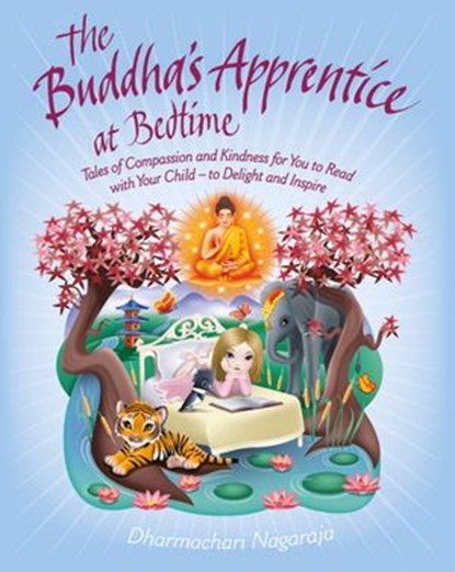 The Buddha's Apprentice at Bedtime, Dharmachari Nagaraja - Ebook - 9781780286174