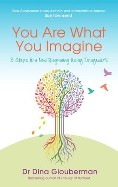 You Are What You Imagine, Dina Glouberman - Ebook - 9781780287775