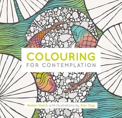 Colouring for Contemplation, Amber Hatch - Paperback - 9781780289267