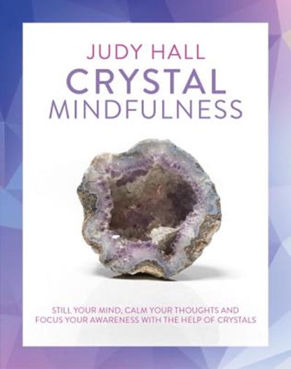 Crystal Mindfulness, Judy Hall - Paperback - 9781780289731