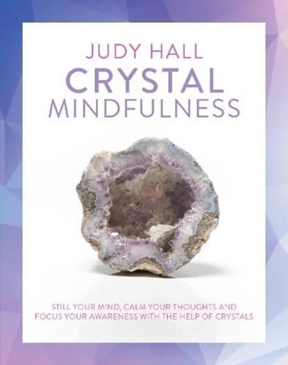 Crystal Mindfulness, Judy Hall - Paperback - 9781780289731