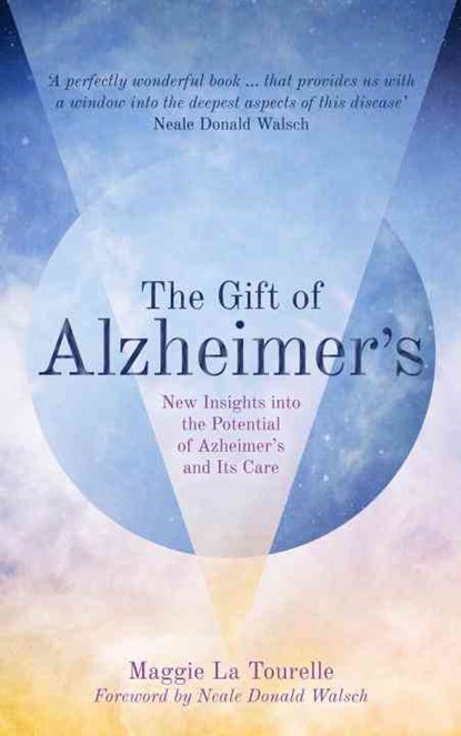 The Gift of Alzheimer's, Maggie La Tourelle - Paperback - 9781780289960