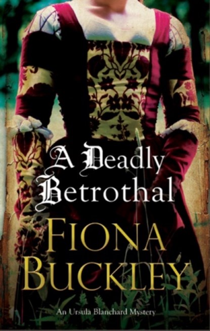 A Deadly Betrothal, Fiona Buckley - Gebonden - 9781780290973