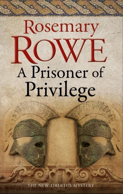 A Prisoner of Privilege, Rosemary Rowe - Paperback - 9781780296135