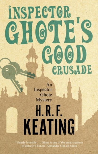 Inspector Ghote's Good Crusade, H. R. F. Keating - Paperback - 9781780297019