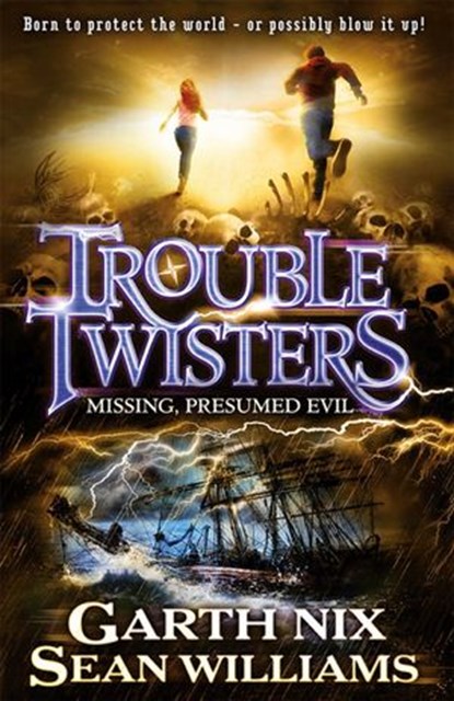 Troubletwisters 4: Missing Presumed Evil, Sean Williams ; Garth Nix - Ebook - 9781780311333