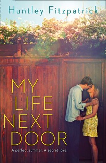 My Life Next Door, Huntley Fitzpatrick - Ebook - 9781780317373