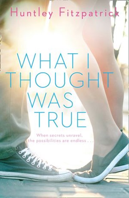 What I Thought Was True, Huntley Fitzpatrick - Ebook - 9781780317380