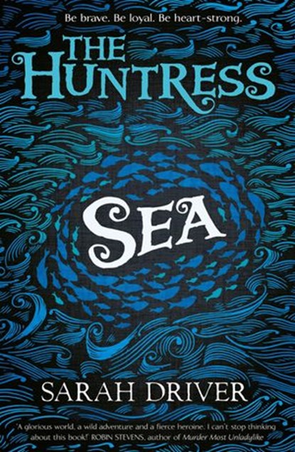 Sea (The Huntress Trilogy), Sarah Driver - Ebook - 9781780317632
