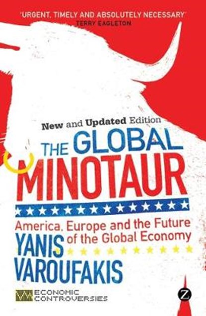 The Global Minotaur, VAROUFAKIS,  Yanis - Paperback - 9781780324500
