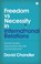 Freedom vs Necessity in International Relations, David Chandler - Gebonden - 9781780324845