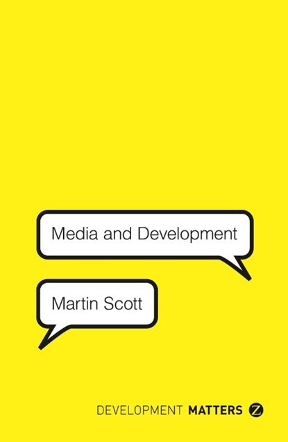 Media and Development, Martin Scott - Paperback - 9781780325507