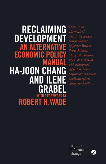Reclaiming Development, Ha-Joon Chang ; Ilene Grabel - Paperback - 9781780325590