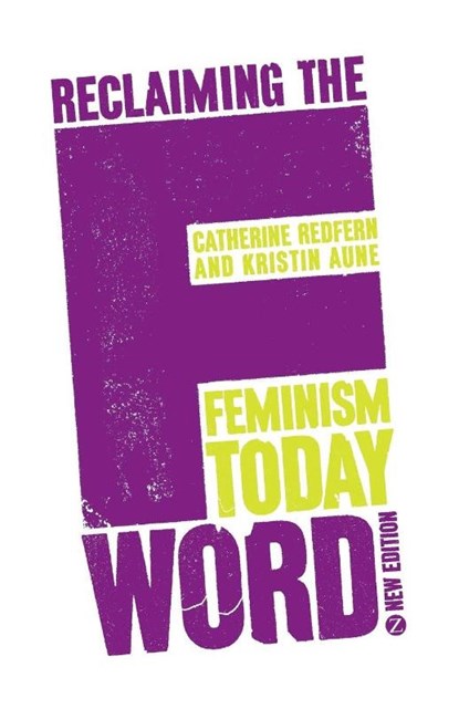 Reclaiming the F Word, Doctor Kristin Aune ; Catherine Redfern - Paperback - 9781780326276