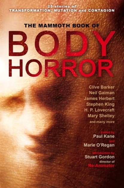 The Mammoth Book of Body Horror, Marie O'Regan ; Paul Kane - Ebook - 9781780330440