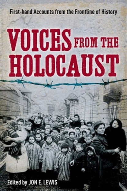 Voices from the Holocaust, Jon E. Lewis - Ebook - 9781780330822