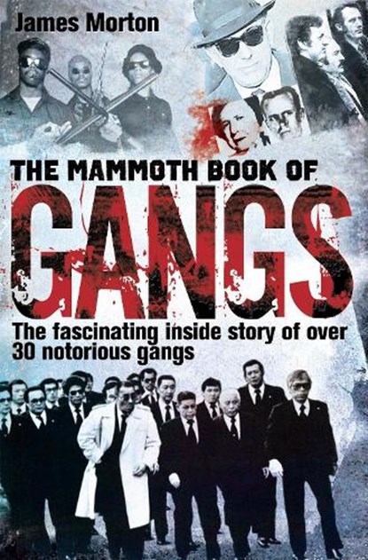 The Mammoth Book of Gangs, James Morton - Paperback - 9781780330884