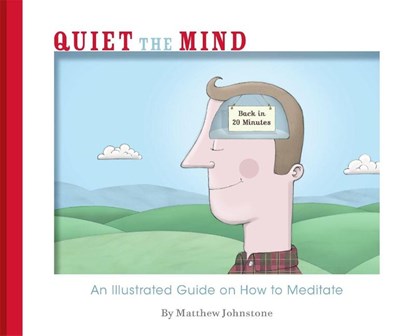 Quiet the Mind, Matthew Johnstone - Paperback - 9781780331188