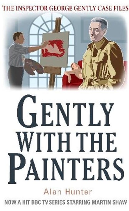 Gently With the Painters, Mr Alan Hunter - Paperback - 9781780331447