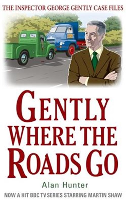 Gently Where the Roads Go, Mr Alan Hunter - Paperback - 9781780331508