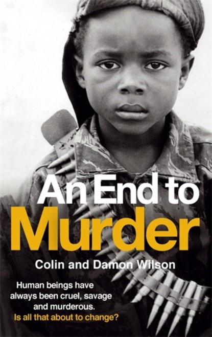 An End To Murder, Colin Wilson ; Damon Wilson - Paperback - 9781780331782