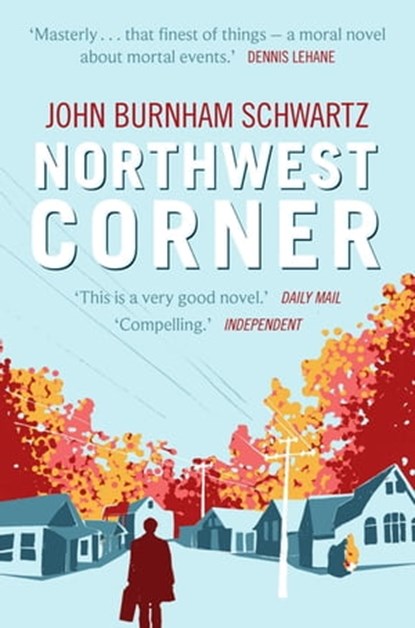 Northwest Corner, John Burnham Schwartz - Ebook - 9781780331997