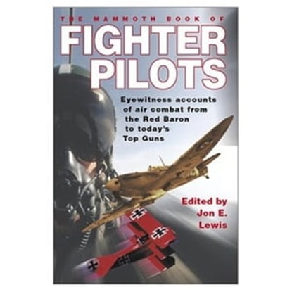 The Mammoth Book of Fighter Pilots, Jon E. Lewis - Ebook - 9781780332727