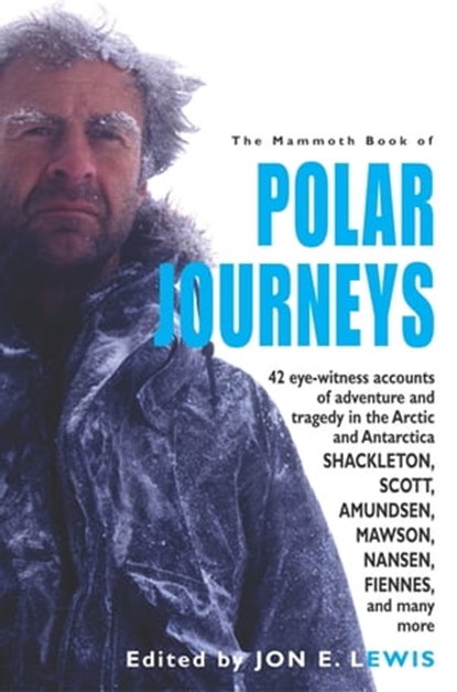 The Mammoth Book of Polar Journeys, Jon E. Lewis - Ebook - 9781780332741