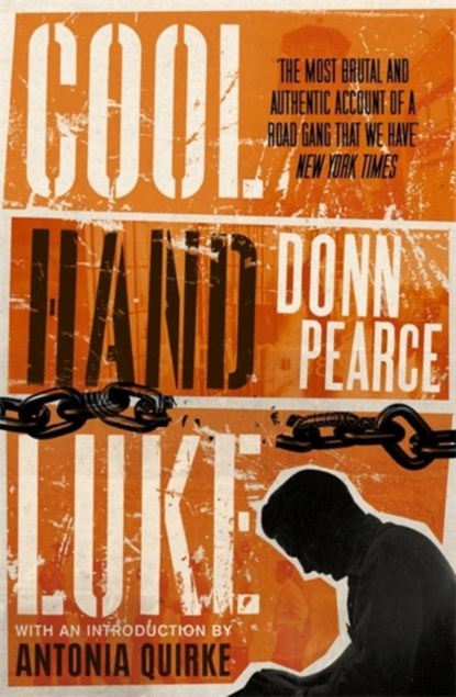 Cool Hand Luke: Introduction by Antonia Quirke, Donn Pearce - Paperback - 9781780333816