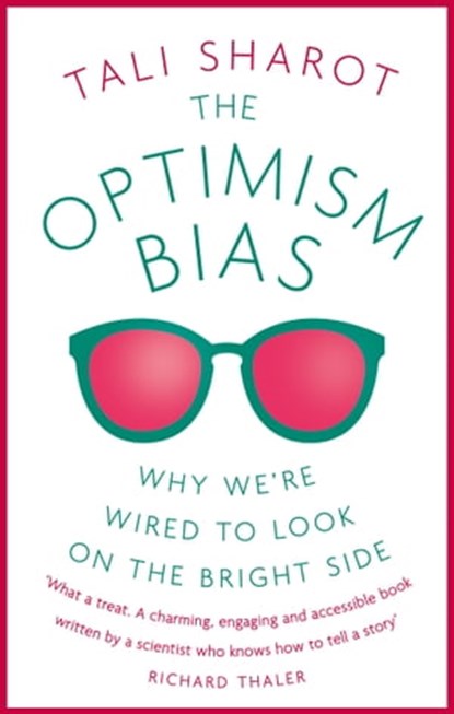 The Optimism Bias, Tali Sharot - Ebook - 9781780333946