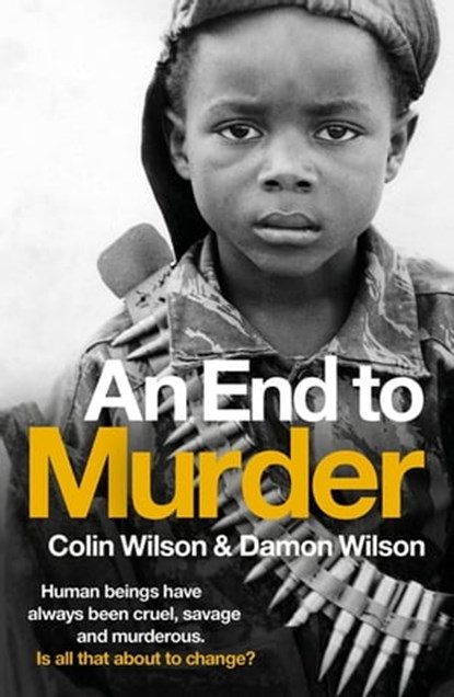 An End To Murder, Colin Wilson ; Damon Wilson - Ebook - 9781780335285
