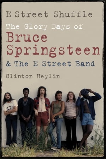 E Street Shuffle, Clinton Heylin - Ebook - 9781780335803