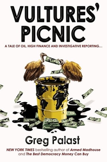 Vultures' Picnic, Greg Palast - Ebook - 9781780336527