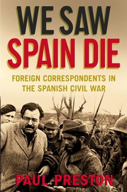 We Saw Spain Die, Paul Preston - Ebook - 9781780337425